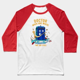 Doctor When and where - Time and space Baseball T-Shirt